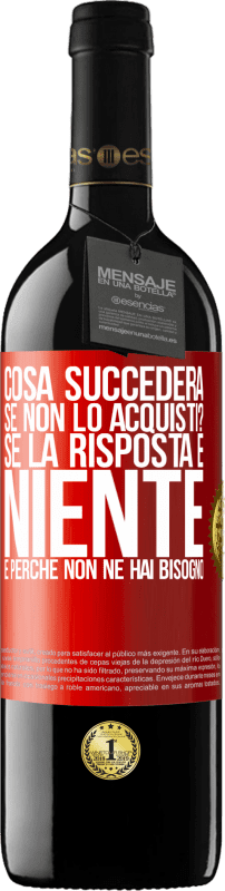 39,95 € Spedizione Gratuita | Vino rosso Edizione RED MBE Riserva cosa succederà se non lo acquisti? Se la risposta è niente, è perché non ne hai bisogno Etichetta Rossa. Etichetta personalizzabile Riserva 12 Mesi Raccogliere 2016 Tempranillo