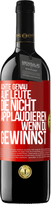 39,95 € Kostenloser Versand | Rotwein RED Ausgabe MBE Reserve Achte genau auf Leute, die nicht applaudieren, wenn du gewinnst Rote Markierung. Anpassbares Etikett Reserve 12 Monate Ernte 2015 Tempranillo