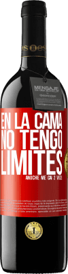 39,95 € Envío gratis | Vino Tinto Edición RED MBE Reserva En la cama no tengo límites. Anoche me caí 2 veces Etiqueta Roja. Etiqueta personalizable Reserva 12 Meses Cosecha 2016 Tempranillo