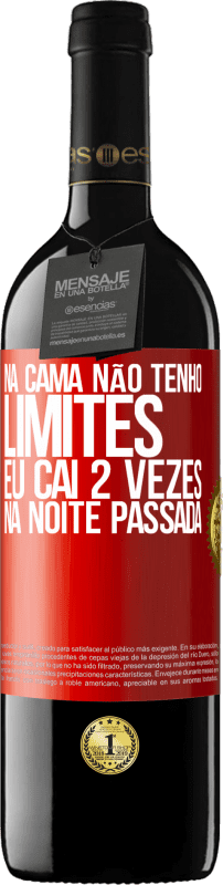 39,95 € Envio grátis | Vinho tinto Edição RED MBE Reserva Na cama não tenho limites. Eu caí 2 vezes na noite passada Etiqueta Vermelha. Etiqueta personalizável Reserva 12 Meses Colheita 2015 Tempranillo