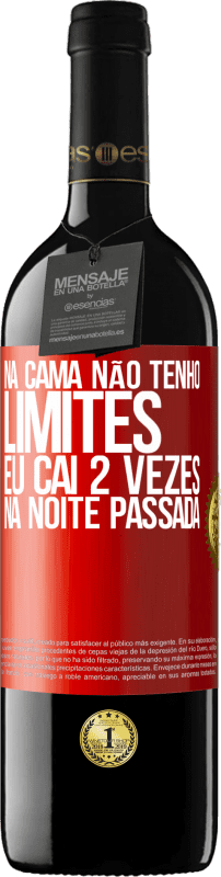 39,95 € Envio grátis | Vinho tinto Edição RED MBE Reserva Na cama não tenho limites. Eu caí 2 vezes na noite passada Etiqueta Vermelha. Etiqueta personalizável Reserva 12 Meses Colheita 2016 Tempranillo