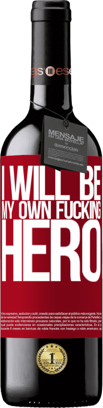 39,95 € Envoi gratuit | Vin rouge Édition RED MBE Réserve I will be my own fucking hero Étiquette Rouge. Étiquette personnalisable Réserve 12 Mois Récolte 2015 Tempranillo