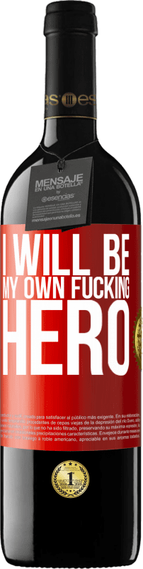 39,95 € Spedizione Gratuita | Vino rosso Edizione RED MBE Riserva I will be my own fucking hero Etichetta Rossa. Etichetta personalizzabile Riserva 12 Mesi Raccogliere 2015 Tempranillo