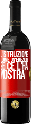 39,95 € Spedizione Gratuita | Vino rosso Edizione RED MBE Riserva L'istruzione è come un'erezione. Se ce l'hai, mostra Etichetta Rossa. Etichetta personalizzabile Riserva 12 Mesi Raccogliere 2014 Tempranillo