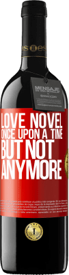 39,95 € Free Shipping | Red Wine RED Edition MBE Reserve Love novel. Once upon a time, but not anymore Red Label. Customizable label Reserve 12 Months Harvest 2014 Tempranillo