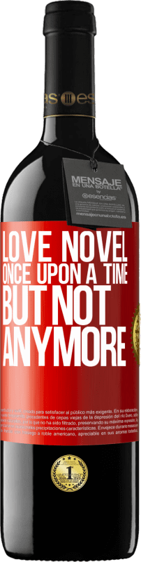 39,95 € Free Shipping | Red Wine RED Edition MBE Reserve Love novel. Once upon a time, but not anymore Red Label. Customizable label Reserve 12 Months Harvest 2014 Tempranillo