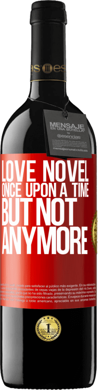 39,95 € Free Shipping | Red Wine RED Edition MBE Reserve Love novel. Once upon a time, but not anymore Red Label. Customizable label Reserve 12 Months Harvest 2015 Tempranillo
