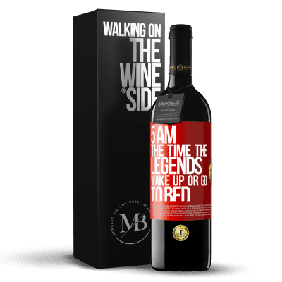 «5 AM. The time the legends wake up or go to bed» RED Edition MBE Reserve