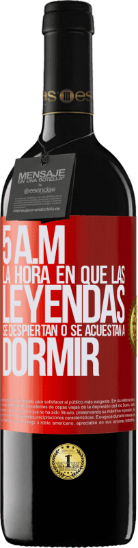 39,95 € Envío gratis | Vino Tinto Edición RED MBE Reserva 5 A.M. La hora en que las leyendas se despiertan o se acuestan a dormir Etiqueta Roja. Etiqueta personalizable Reserva 12 Meses Cosecha 2016 Tempranillo