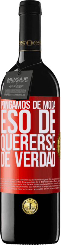 39,95 € Envío gratis | Vino Tinto Edición RED MBE Reserva Pongamos de moda eso de quererse de verdad Etiqueta Roja. Etiqueta personalizable Reserva 12 Meses Cosecha 2015 Tempranillo