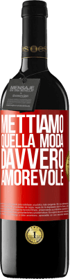 39,95 € Spedizione Gratuita | Vino rosso Edizione RED MBE Riserva Mettiamo quella moda davvero amorevole Etichetta Rossa. Etichetta personalizzabile Riserva 12 Mesi Raccogliere 2014 Tempranillo