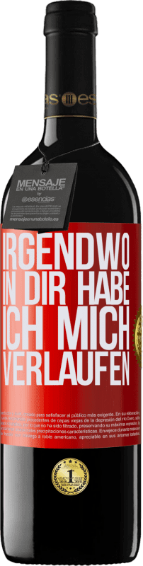 39,95 € Kostenloser Versand | Rotwein RED Ausgabe MBE Reserve Irgendwo in dir habe ich mich verlaufen Rote Markierung. Anpassbares Etikett Reserve 12 Monate Ernte 2016 Tempranillo