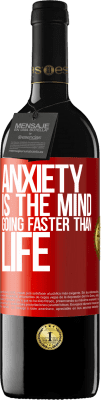 39,95 € Free Shipping | Red Wine RED Edition MBE Reserve Anxiety is the mind going faster than life Red Label. Customizable label Reserve 12 Months Harvest 2014 Tempranillo