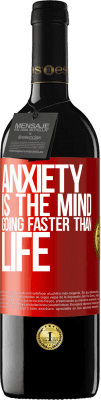 39,95 € Free Shipping | Red Wine RED Edition MBE Reserve Anxiety is the mind going faster than life Red Label. Customizable label Reserve 12 Months Harvest 2016 Tempranillo