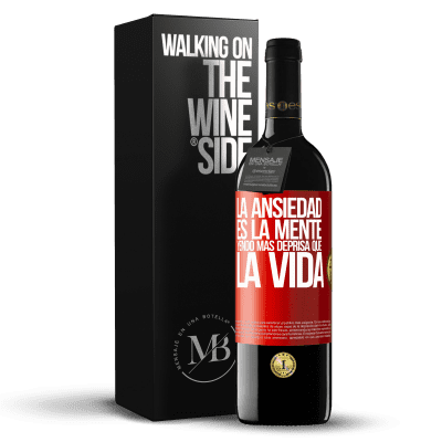 «La ansiedad es la mente yendo más deprisa que la vida» Edición RED MBE Reserva