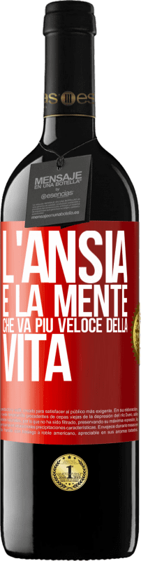 39,95 € Spedizione Gratuita | Vino rosso Edizione RED MBE Riserva L'ansia è la mente che va più veloce della vita Etichetta Rossa. Etichetta personalizzabile Riserva 12 Mesi Raccogliere 2014 Tempranillo