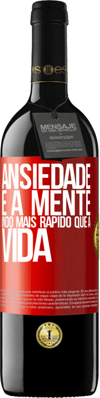 39,95 € Envio grátis | Vinho tinto Edição RED MBE Reserva Ansiedade é a mente indo mais rápido que a vida Etiqueta Vermelha. Etiqueta personalizável Reserva 12 Meses Colheita 2014 Tempranillo