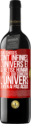 39,95 € Envoi gratuit | Vin rouge Édition RED MBE Réserve Deux choses sont infinies: l'univers et la bêtise humaine, en ce qui concerne l'univers, je n'en ai pas acquis la certitude abso Étiquette Rouge. Étiquette personnalisable Réserve 12 Mois Récolte 2015 Tempranillo