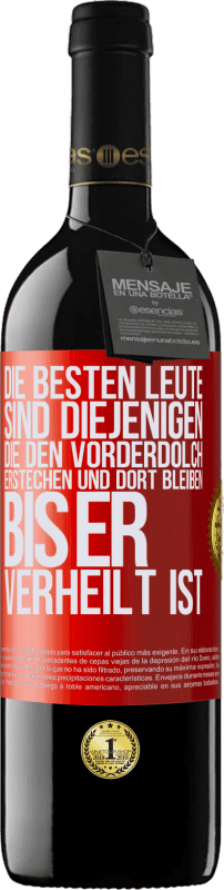 39,95 € Kostenloser Versand | Rotwein RED Ausgabe MBE Reserve Die besten Leute sind diejenigen, die den Vorderdolch erstechen und dort bleiben, bis er verheilt ist Rote Markierung. Anpassbares Etikett Reserve 12 Monate Ernte 2015 Tempranillo