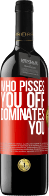 39,95 € Free Shipping | Red Wine RED Edition MBE Reserve Who pisses you off, dominates you Red Label. Customizable label Reserve 12 Months Harvest 2016 Tempranillo