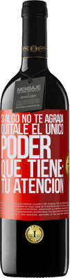 39,95 € Envío gratis | Vino Tinto Edición RED MBE Reserva Si algo no te agrada, quítale el único poder que tiene: tu atención Etiqueta Roja. Etiqueta personalizable Reserva 12 Meses Cosecha 2014 Tempranillo