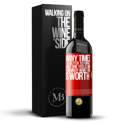 «Many times it is better to forget what one feels and remember what one is worth» RED Edition MBE Reserve