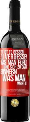 39,95 € Kostenloser Versand | Rotwein RED Ausgabe MBE Reserve Oft ist es besser zu vergessen, was man fühlt und sich zu daran erinnern, was man wert ist Rote Markierung. Anpassbares Etikett Reserve 12 Monate Ernte 2015 Tempranillo