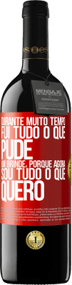 39,95 € Envio grátis | Vinho tinto Edição RED MBE Reserva Durante muito tempo fui tudo o que pude. Um brinde, porque agora sou tudo o que quero Etiqueta Vermelha. Etiqueta personalizável Reserva 12 Meses Colheita 2014 Tempranillo