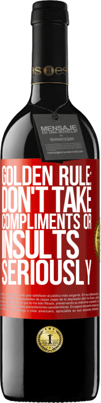 39,95 € Free Shipping | Red Wine RED Edition MBE Reserve Golden rule: don't take compliments or insults seriously Red Label. Customizable label Reserve 12 Months Harvest 2014 Tempranillo