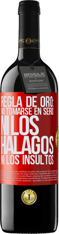 39,95 € Envío gratis | Vino Tinto Edición RED MBE Reserva Regla de oro: no tomarse en serio ni los halagos, ni los insultos Etiqueta Roja. Etiqueta personalizable Reserva 12 Meses Cosecha 2015 Tempranillo