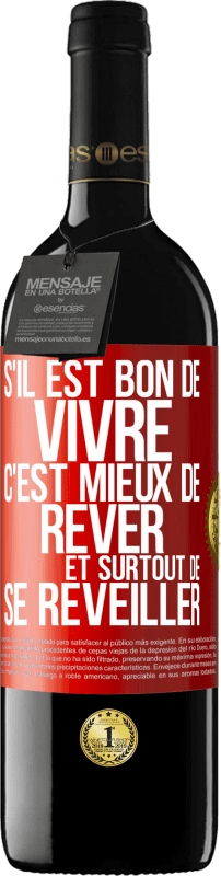 39,95 € Envoi gratuit | Vin rouge Édition RED MBE Réserve S'il est bon de vivre, c'est mieux de rêver et surtout de se réveiller Étiquette Rouge. Étiquette personnalisable Réserve 12 Mois Récolte 2015 Tempranillo