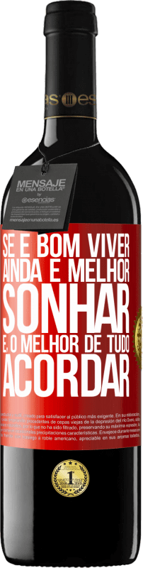 39,95 € Envio grátis | Vinho tinto Edição RED MBE Reserva Se é bom viver, ainda é melhor sonhar e, o melhor de tudo, acordar Etiqueta Vermelha. Etiqueta personalizável Reserva 12 Meses Colheita 2015 Tempranillo