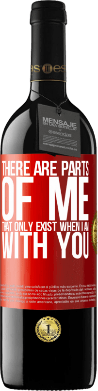 39,95 € Free Shipping | Red Wine RED Edition MBE Reserve There are parts of me that only exist when I am with you Red Label. Customizable label Reserve 12 Months Harvest 2014 Tempranillo