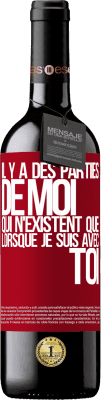 39,95 € Envoi gratuit | Vin rouge Édition RED MBE Réserve Il y a des parties de moi qui n'existent que lorsque je suis avec toi Étiquette Rouge. Étiquette personnalisable Réserve 12 Mois Récolte 2014 Tempranillo