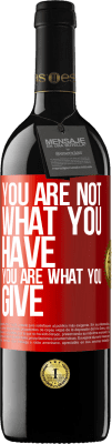 39,95 € Free Shipping | Red Wine RED Edition MBE Reserve You are not what you have. You are what you give Red Label. Customizable label Reserve 12 Months Harvest 2014 Tempranillo