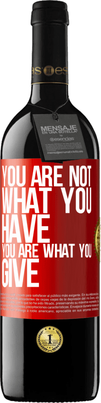 39,95 € Free Shipping | Red Wine RED Edition MBE Reserve You are not what you have. You are what you give Red Label. Customizable label Reserve 12 Months Harvest 2015 Tempranillo