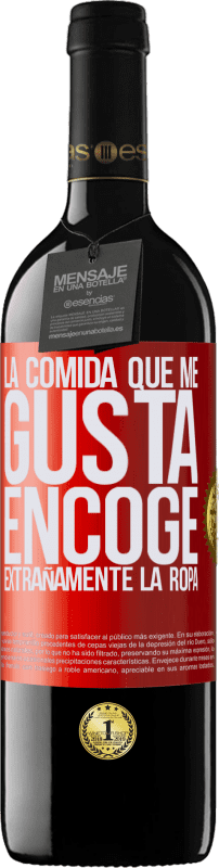 39,95 € Envío gratis | Vino Tinto Edición RED MBE Reserva La comida que me gusta encoge extrañamente la ropa Etiqueta Roja. Etiqueta personalizable Reserva 12 Meses Cosecha 2015 Tempranillo