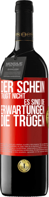 39,95 € Kostenloser Versand | Rotwein RED Ausgabe MBE Reserve Der Schein trügt nicht. Es sind die Erwartungen, die trügen. Rote Markierung. Anpassbares Etikett Reserve 12 Monate Ernte 2015 Tempranillo