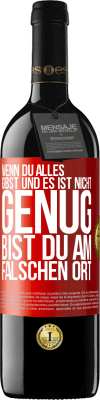 39,95 € Kostenloser Versand | Rotwein RED Ausgabe MBE Reserve Wenn du alles gibst und es ist nicht genug, bist du am falschen Ort Rote Markierung. Anpassbares Etikett Reserve 12 Monate Ernte 2015 Tempranillo