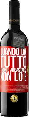 39,95 € Spedizione Gratuita | Vino rosso Edizione RED MBE Riserva Quando dai tutto e non è abbastanza, non lo è Etichetta Rossa. Etichetta personalizzabile Riserva 12 Mesi Raccogliere 2015 Tempranillo