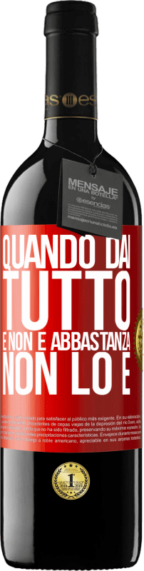 39,95 € Spedizione Gratuita | Vino rosso Edizione RED MBE Riserva Quando dai tutto e non è abbastanza, non lo è Etichetta Rossa. Etichetta personalizzabile Riserva 12 Mesi Raccogliere 2016 Tempranillo