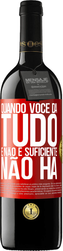 39,95 € Envio grátis | Vinho tinto Edição RED MBE Reserva Quando você dá tudo e não é suficiente, não há Etiqueta Vermelha. Etiqueta personalizável Reserva 12 Meses Colheita 2015 Tempranillo