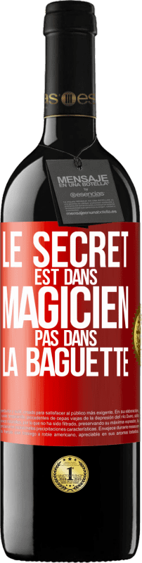 39,95 € Envoi gratuit | Vin rouge Édition RED MBE Réserve Le secret est dans magicien pas dans la baguette Étiquette Rouge. Étiquette personnalisable Réserve 12 Mois Récolte 2014 Tempranillo