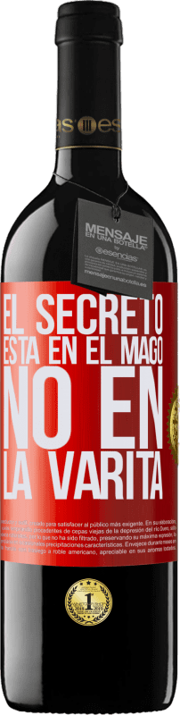 39,95 € Envío gratis | Vino Tinto Edición RED MBE Reserva El secreto está en el mago, no en la varita Etiqueta Roja. Etiqueta personalizable Reserva 12 Meses Cosecha 2015 Tempranillo