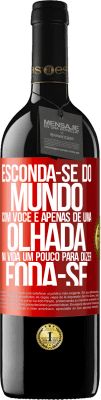 39,95 € Envio grátis | Vinho tinto Edição RED MBE Reserva Esconda-se do mundo com você e apenas dê uma olhada na vida um pouco para dizer foda-se Etiqueta Vermelha. Etiqueta personalizável Reserva 12 Meses Colheita 2015 Tempranillo