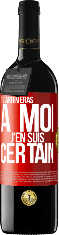 39,95 € Envoi gratuit | Vin rouge Édition RED MBE Réserve Tu arriveras à moi ... J'en suis certain Étiquette Rouge. Étiquette personnalisable Réserve 12 Mois Récolte 2015 Tempranillo