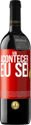 39,95 € Envio grátis | Vinho tinto Edição RED MBE Reserva Você vai acontecer ... eu sei Etiqueta Vermelha. Etiqueta personalizável Reserva 12 Meses Colheita 2014 Tempranillo