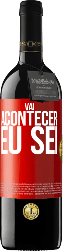 39,95 € Envio grátis | Vinho tinto Edição RED MBE Reserva Você vai acontecer ... eu sei Etiqueta Vermelha. Etiqueta personalizável Reserva 12 Meses Colheita 2015 Tempranillo