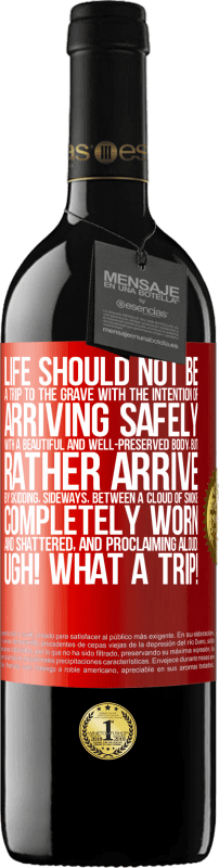 39,95 € Free Shipping | Red Wine RED Edition MBE Reserve Life should not be a trip to the grave with the intention of arriving safely with a beautiful and well-preserved body, but Red Label. Customizable label Reserve 12 Months Harvest 2015 Tempranillo