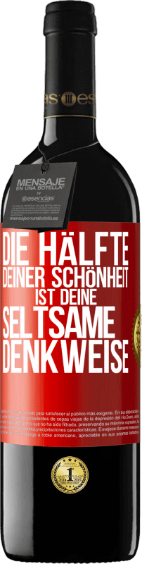 39,95 € Kostenloser Versand | Rotwein RED Ausgabe MBE Reserve Die Hälfte deiner Schönheit ist deine seltsame Denkweise Rote Markierung. Anpassbares Etikett Reserve 12 Monate Ernte 2016 Tempranillo